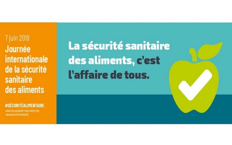 La 1ère Journée internationale de la sécurité sanitaire des aliments célébrée le 7 juin