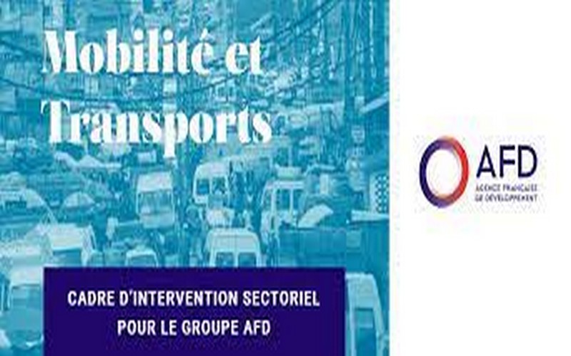 L’AFD met en exergue son cadre d’intervention sectoriel relatif à la mobilité et aux transports
