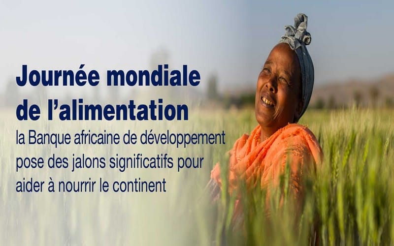Journée mondiale de l’alimentation : La BAD pose des jalons significatifs pour aider à nourrir l’Afrique