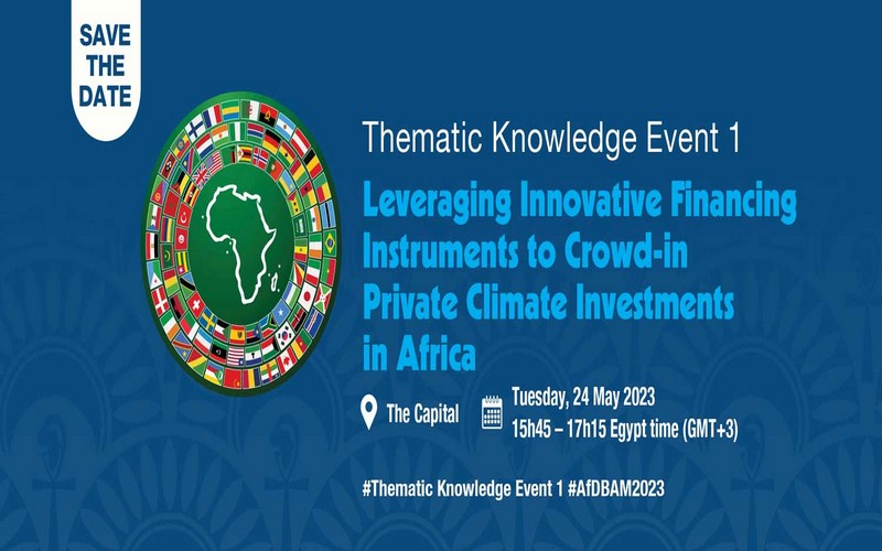 Assemblées annuelles 2023 du Groupe de la BAD : Tirer parti des instruments de financement pour attirer les investissements climatiques privés en Afrique