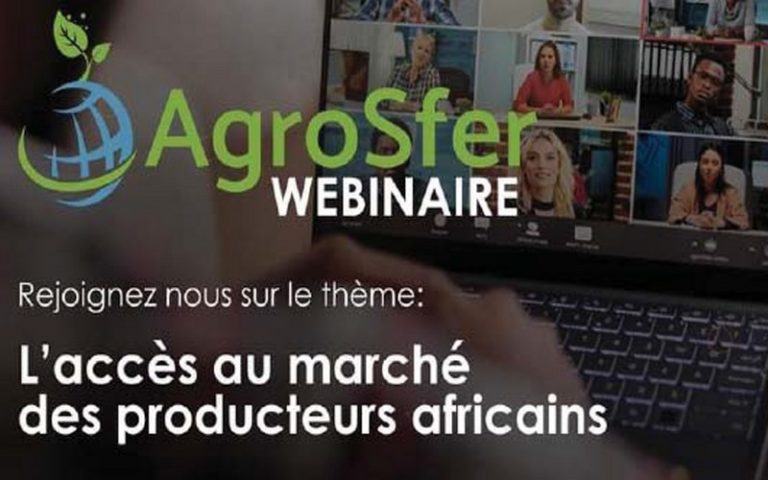 AgroSfer annonce un webinaire axé autour du theme : « Accès au marché des producteurs africains »